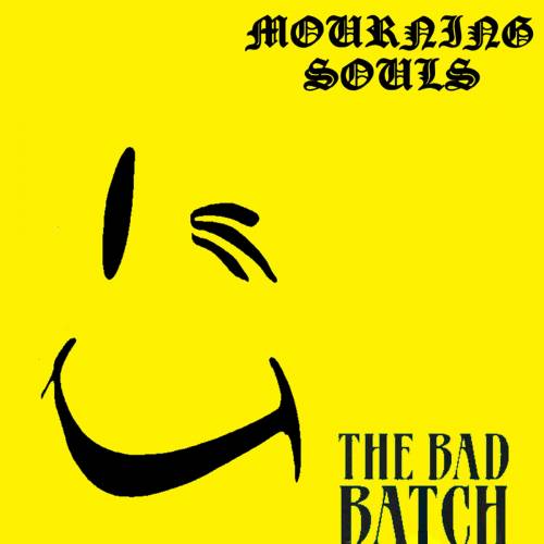 Mourning Souls : The Bad Batch